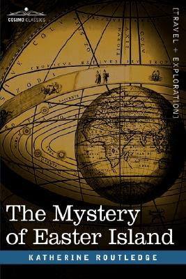 The Mystery of Easter Island by Routledge, Katherine Pease