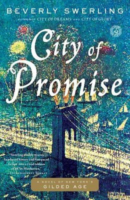 City of Promise: A Novel of New York's Gilded Age by Swerling, Beverly