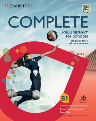 Complete Preliminary for Schools Student's Book Without Answers with Online Practice: For the Revised Exam from 2020 by Heyderman, Emma