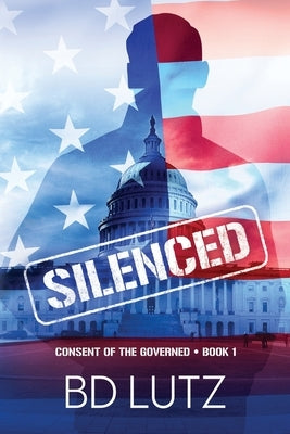 Silenced: Consent Of The Governed Book One by Happy, Monique