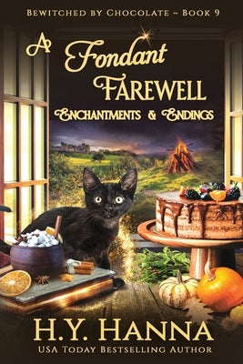 A Fondant Farewell (LARGE PRINT): Bewitched By Chocolate Mysteries - Book 9 by Hanna, H. y.