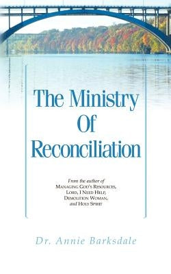 The Ministry of Reconciliation by Barksdale, Annie