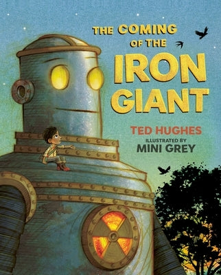 The Coming of the Iron Giant by Hughes, Ted
