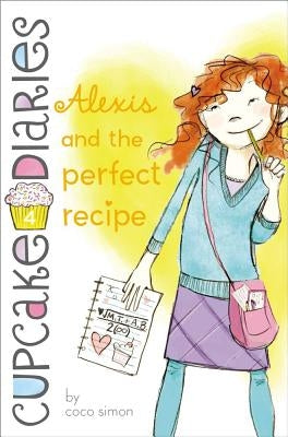 Alexis and the Perfect Recipe: Volume 4 by Simon, Coco