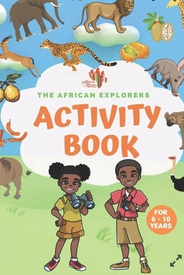 The African Explorers Activity Book: For Age 6 to 10 Years by Mommy, African
