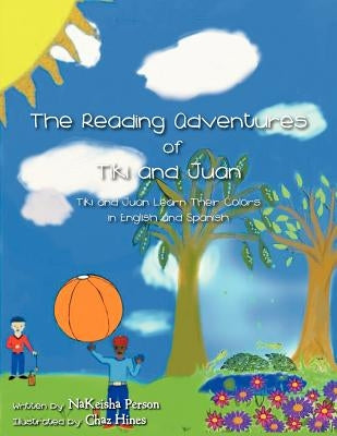 The Reading Adventures of Tiki and Juan by Person, Nakeisha