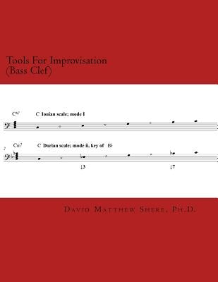 Tools For Improvisation (Bass Clef): A brief manual on the fundamental components of jazz theory by Shere Ph. D., David Matthew