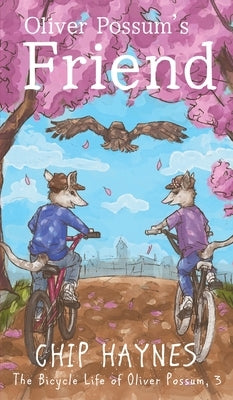 Oliver Possum's Friend by Haynes, Chip