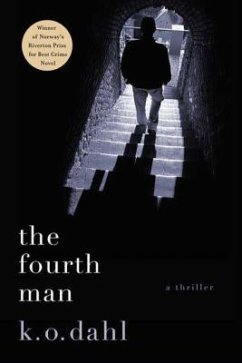 The Fourth Man: A Thriller by Dahl, K. O.