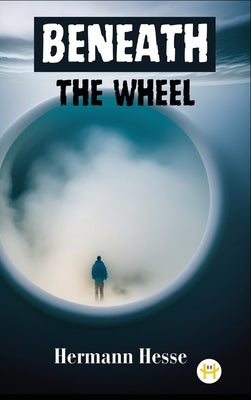 Beneath the Wheel by Hesse, Hermann