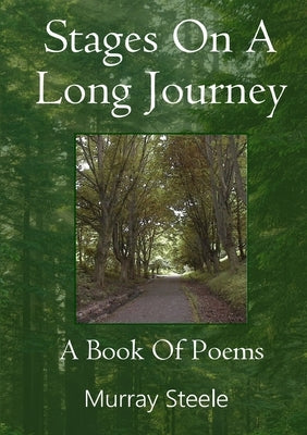 Stages On A Long Journey: A Book Of Poems by Steele, Murray