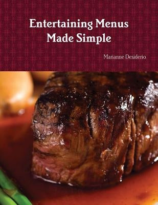 Entertaining Menus Made Simple by Desiderio, Marianne