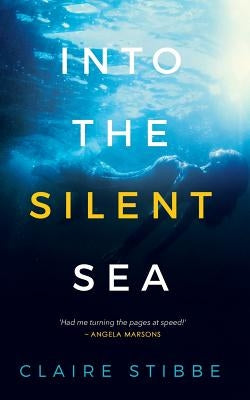 Into The Silent Sea by Stibbe, Claire Mt