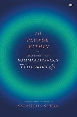 To Plunge Within by Surya, Vasantha