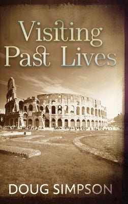 Visiting Past Lives by Simpson, Doug