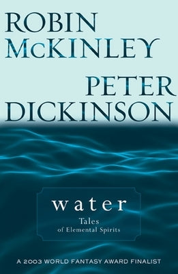 Water: Tales of Elemental Spirits by McKinley, Robin