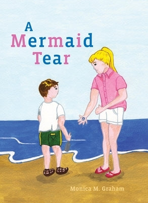 A Mermaid Tear by Graham, Monica M.