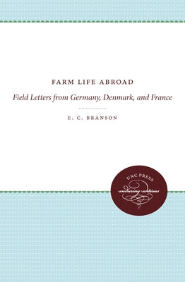 Farm Life Abroad: Field Letters from Germany, Denmark, and France by Branson, E. C.