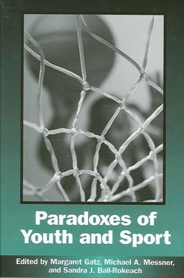 Paradoxes of Youth and Sport by Gatz, Margaret
