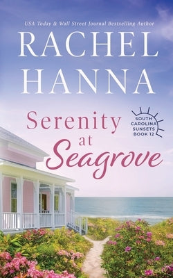 Serenity at Seagrove by Hanna, Rachel