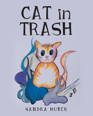 Cat in Trash by Huber, Sandra