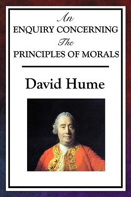 An Enquiry Concerning the Principles of Morals by Hume, David