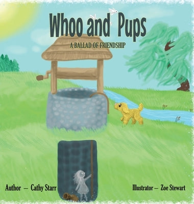 Whoo and Pups: A Ballad of Friendship by Starr, Cathy