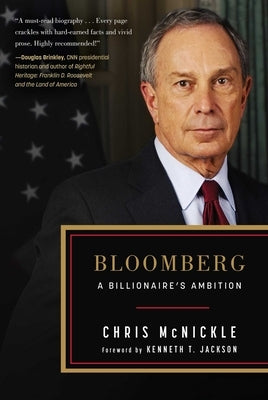 Bloomberg: A Billionaire's Ambition by McNickle, Chris