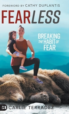 Fearless: Breaking the Habit of Fear by