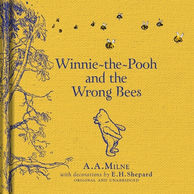 Winnie-The-Pooh: Winnie-The-Pooh and the Wrong Bees by Milne, A. A.
