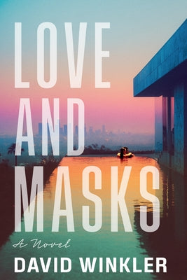 Love and Masks by Winkler, David