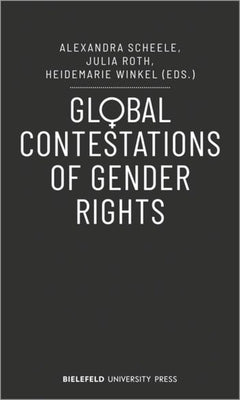 Global Contestations of Gender Rights by