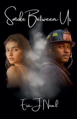 Smoke Between Us by Neal, Eric J.