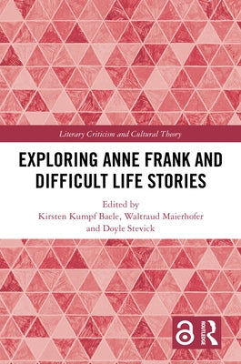 Exploring Anne Frank and Difficult Life Stories by Baele, Kirsten Kumpf