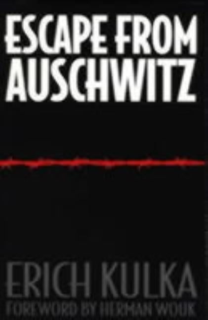 Escape from Auschwitz by Kulka, Erich