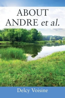 ABOUT ANDRE et al. by Voisine, Delcy