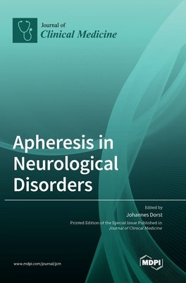 Apheresis in Neurological Disorders by Dorst, Johannes