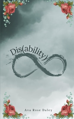 Dis(ability) by Daley, Ava Rose