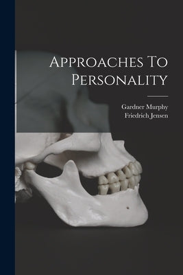 Approaches To Personality by Murphy, Gardner