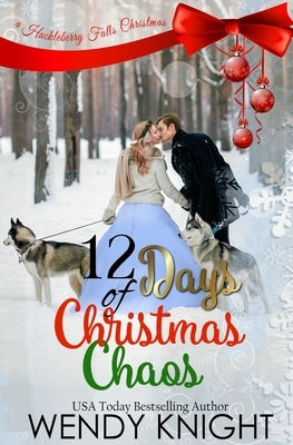 Twelve Days of Christmas Chaos by Knight, Wendy