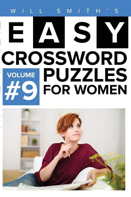 Easy Crossword Puzzles For Women - Volume 9: ( The Lite & Unique Jumbo Crossword Puzzle Series ) by Smith, Will