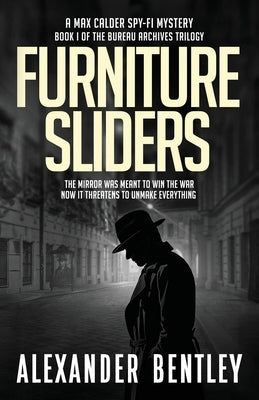Furniture Sliders: A Max Calder Spy-Fi Mystery by Bentley, Alexander