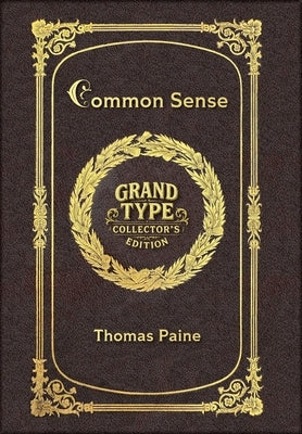 Large Print - Common Sense - Grand Type Collector's Edition - Matte Hardcover with Dust Jacket by Paine, Thomas