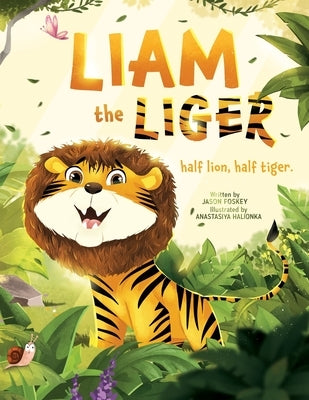 Liam the Liger by Foskey, Jason