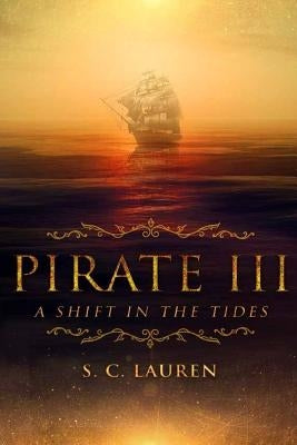 Pirate III: A Shift in Tides by Lauren, Sc