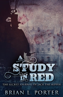 A Study In Red by Porter, Brian L.