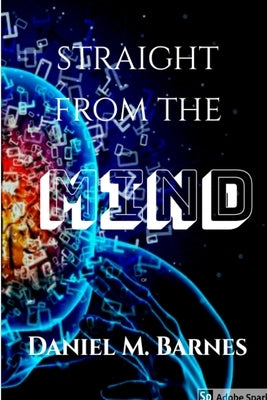 Straight from the Mind by Barnes, Daniel