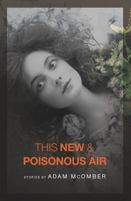 This New & Poisonous Air by McOmber, Adam