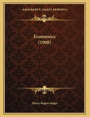 Economics (1908) by Seager, Henry Rogers