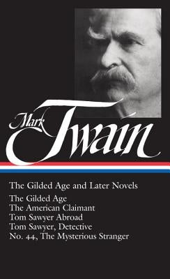 The Gilded Age and Later Novels by Twain, Mark